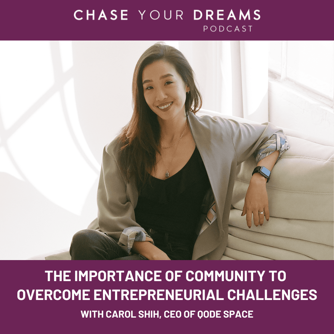 The Importance of Community to Overcome Small Business Challenges with Carol Shih