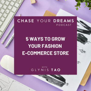 5 Ways to Grow your Fashion E-commerce Store Podcast Episode 20
